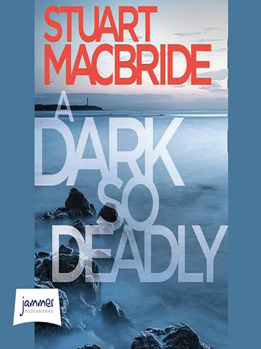 Title details for A Dark So Deadly by Stuart MacBride - Available